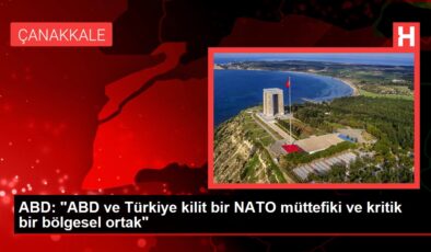 ABD: “ABD ve Türkiye kilit bir NATO müttefiki ve kritik bir bölgesel ortak”