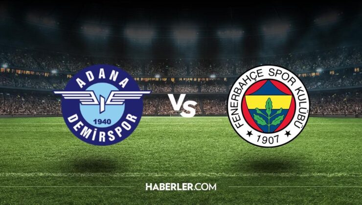 Adana Demirspor Fenerbahçe ilk 11’ler belli oldu mu? Adana Demirspor Fenerbahçe muhtemel 11’ler, kadrolar!