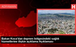 Bakan Koca’dan deprem bölgesindeki sağlık hizmetlerine ilişkin açıklama