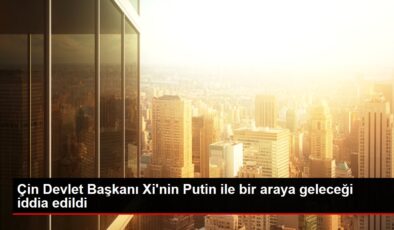 Çin Devlet Başkanı Xi’nin Putin ile bir araya geleceği iddia edildi