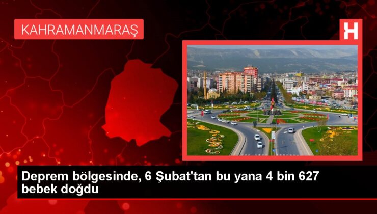 Deprem bölgesinde, 6 Şubat’tan bu yana 4 bin 627 bebek doğdu