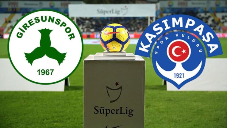 Giresunspor- Kasımpaşa maçı ne zaman, saat kaçta? Giresunspor -Kasımpaşa maçı hangi kanaldan yayınlanacak?