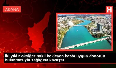 İki yıldır akciğer nakli bekleyen hasta uygun donörün bulunmasıyla sağlığına kavuştu