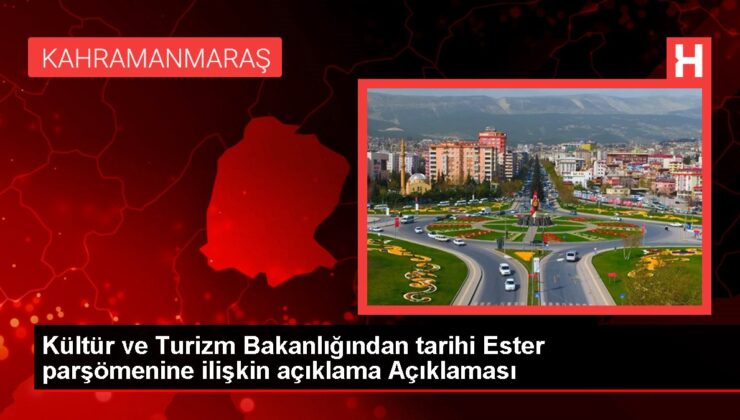 Kültür ve Turizm Bakanlığından tarihi Ester parşömenine ilişkin açıklama