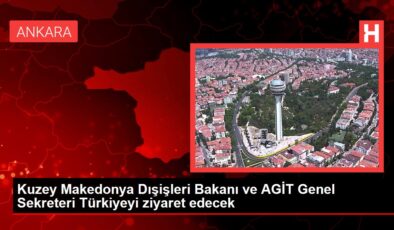 Kuzey Makedonya Dışişleri Bakanı ve AGİT Genel Sekreteri Türkiyeyi ziyaret edecek