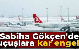 Sabiha Gökçen’de uçuşlara kar engeli: İniş yapamayan uçaklar Antalya’ya yönlendirildi