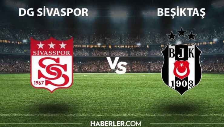 Sivasspor – Beşiktaş maçı hangi stadyumda oynanacak? Sivasspor -Beşiktaş maçı ne zaman, saat kaçta?