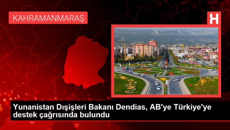 Yunanistan Dışişleri Bakanı Dendias, AB’ye Türkiye’ye destek çağrısında bulundu