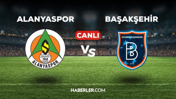 Alanyaspor Başakşehir maçı CANLI izle! Alanyaspor Başakşehir maçı canlı yayın izle! Alanyaspor Başakşehir nereden, nasıl izlenir?