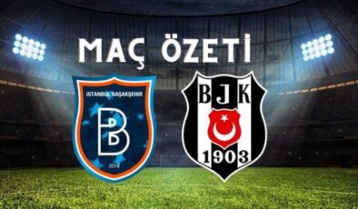 Başakşehir – Beşiktaş maç özeti! (VİDEO) Başakşehir maçı özeti izle! Başakşehir Beşiktaş maçı kaç kaç bitti?