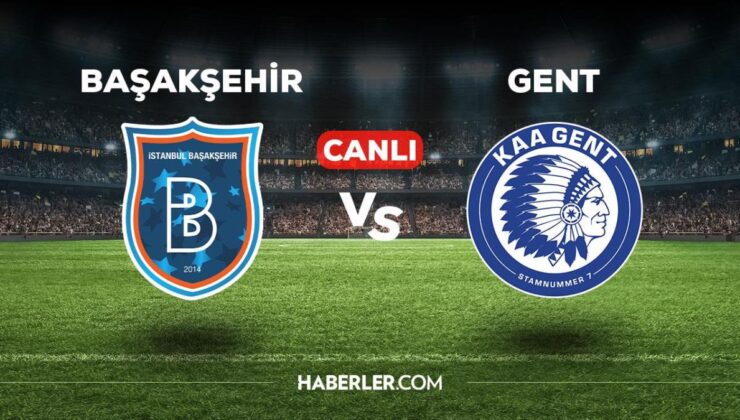 Başakşehir Gent maçı CANLI izle! Başakşehir Gent maçı canlı yayın izle! Başakşehir Gent nereden, nasıl izlenir?