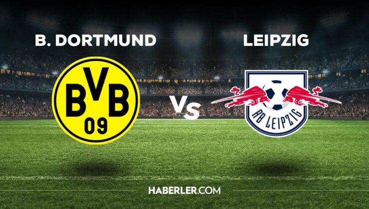 B.Dortmund Leipzig maçı ne zaman, saat kaçta, hangi kanalda? B.Dortmund Leipzig maçı saat kaçta başlayacak, nerede yayınlanacak?