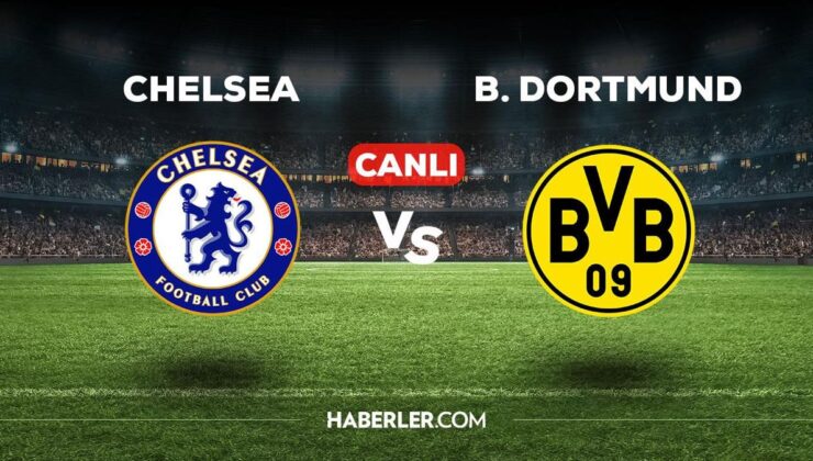 Chelsea Dortmund maçı CANLI izle! Chelsea Dortmund maçı canlı yayın izle! Chelsea Dortmund nereden, nasıl izlenir?