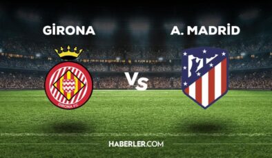 Girona Atletico Madrid maçı ne zaman, saat kaçta, hangi kanalda? Girona Atletico Madrid maçı saat kaçta başlayacak, nerede yayınlanacak?