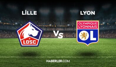 Lille – Lyon maçı ne zaman, saat kaçta, hangi kanalda? Lille Lyon maçı saat kaçta başlayacak, nerede yayınlanacak?