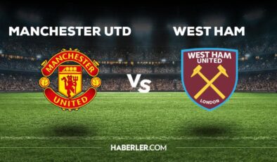 Manchester United West Ham maçı ne zaman, saat kaçta, hangi kanalda? Manchester Utd West Ham maçı saat kaçta başlayacak, nerede yayınlanacak?