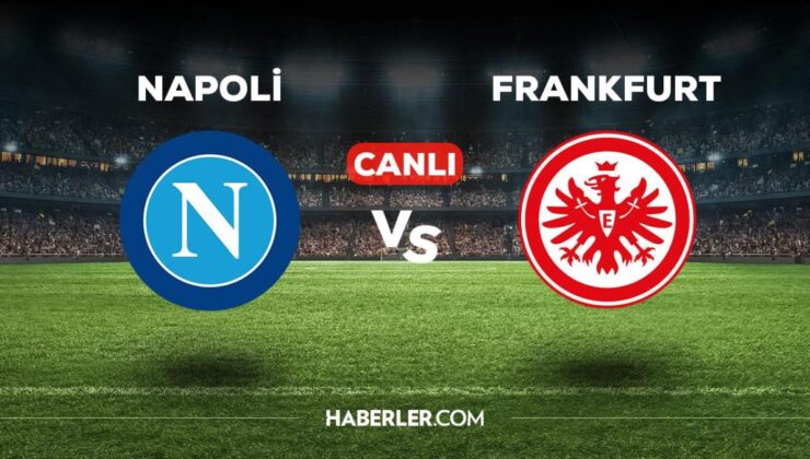 Napoli Frankfurt maçı CANLI izle! Napoli Frankfurt maçı canlı yayın izle! Napoli Frankfurt nereden, nasıl izlenir?