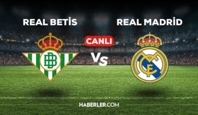 Real Betis Real Madrid maçı CANLI izle! Real Betis Real Madrid maçı canlı yayın izle! Real Betis Real Madrid nereden, nasıl izlenir?