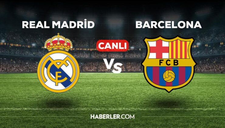 Real Madrid Barcelona maçı CANLI izle! Real Madrid Barcelona maçı canlı yayın izle! Real Madrid Barcelona nereden, nasıl izlenir?