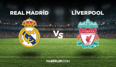 Real Madrid Liverpool maçı ne zaman, saat kaçta, hangi kanalda? Real Madrid Liverpool maçı saat kaçta başlayacak, nerede yayınlanacak?