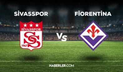 Sivasspor Fiorentina maçı ne zaman, saat kaçta, hangi kanalda? Sivasspor Fiorentina maçı saat kaçta başlayacak, nerede yayınlanacak?