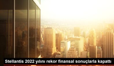 Stellantis 2022 yılını rekor finansal sonuçlarla kapattı