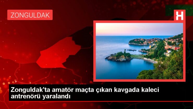 Zonguldak’ta amatör maçta çıkan kavgada kaleci antrenörü yaralandı