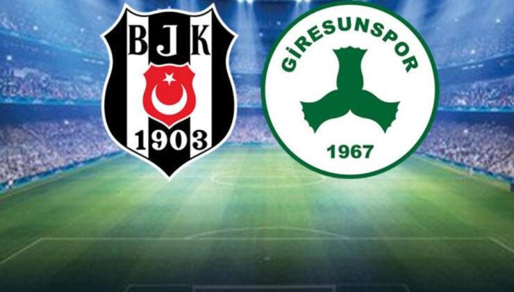 Beşiktaş ve Giresunspor karşı karşıya geliyor