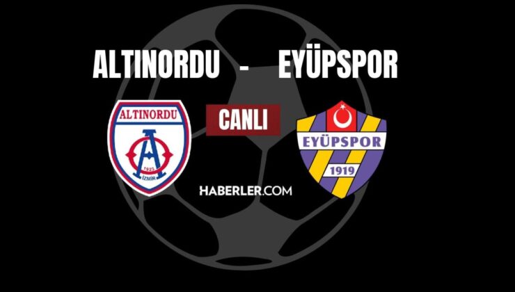 CANLI İZLE| Altınordu – Eyüpspor canlı izle! Altınordu – Eyüpspor maçı canlı izleme linki! Altınordu – Eyüpspor hangi kanalda?