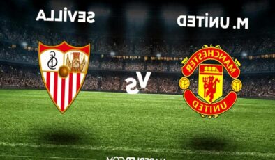 Manchester United – Sevilla maçı ne zaman, saat kaçta, hangi kanalda? Manchester United – Sevilla maçı saat kaçta başlayacak, nerede yayınlanacak?